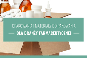 Opakowania i materiały do pakowania dla branży farmaceutycznej